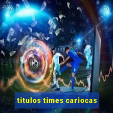 titulos times cariocas