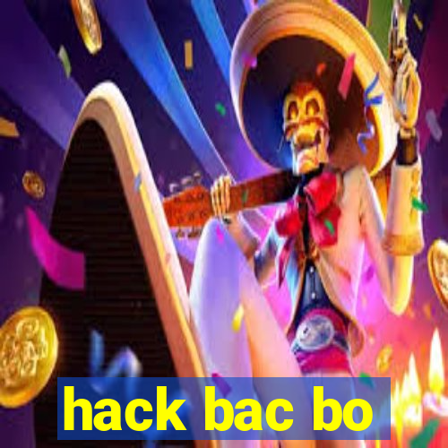 hack bac bo