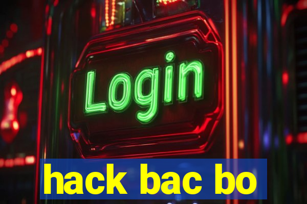 hack bac bo