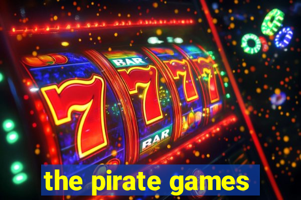 the pirate games