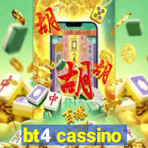 bt4 cassino