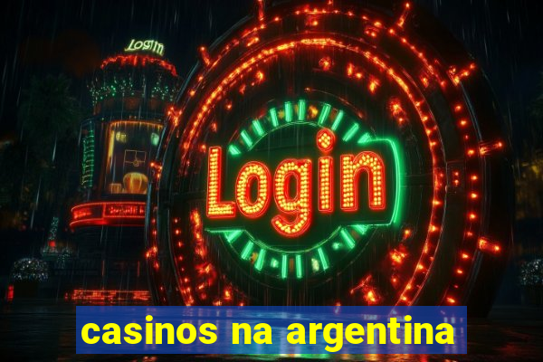 casinos na argentina