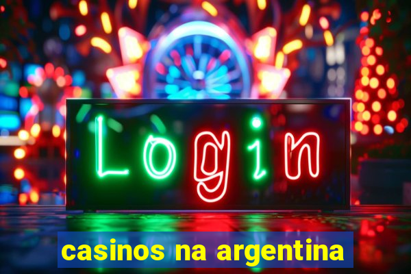 casinos na argentina