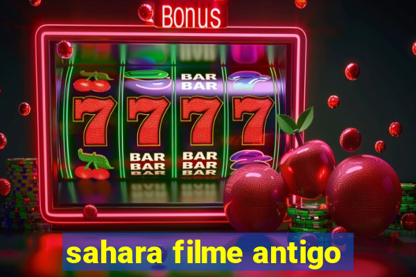 sahara filme antigo