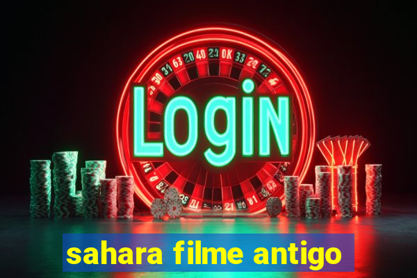 sahara filme antigo