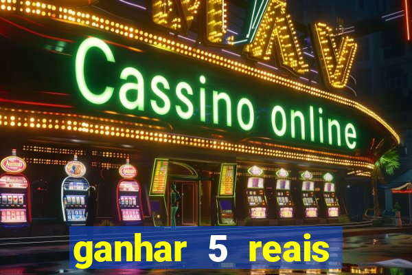 ganhar 5 reais agora pix