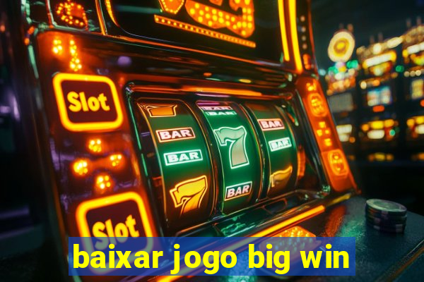 baixar jogo big win