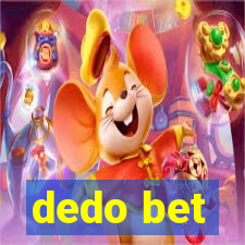 dedo bet