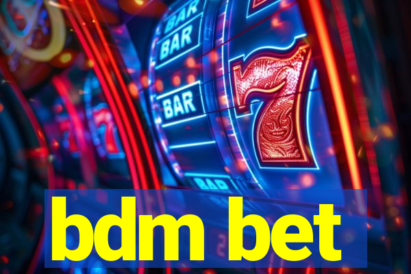 bdm bet