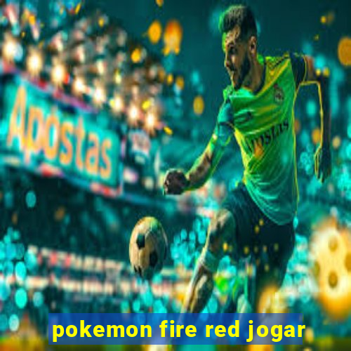 pokemon fire red jogar