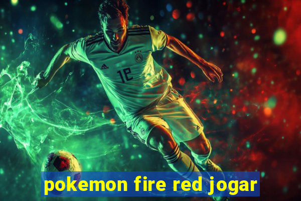 pokemon fire red jogar