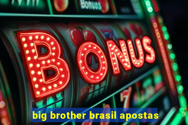 big brother brasil apostas