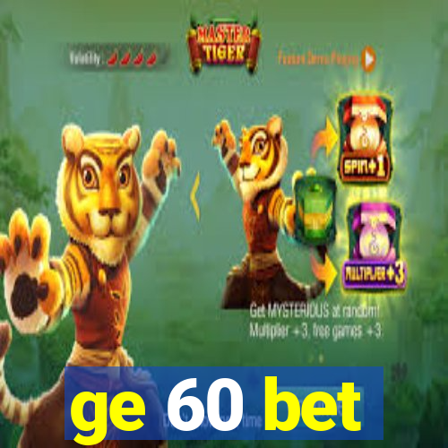 ge 60 bet