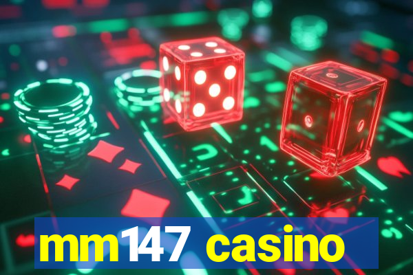 mm147 casino