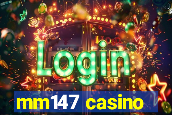 mm147 casino