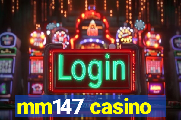 mm147 casino