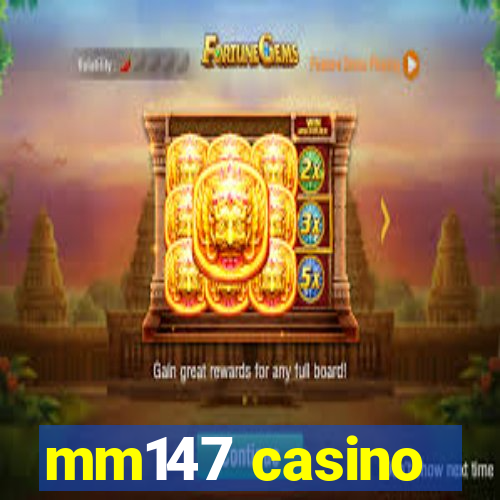 mm147 casino