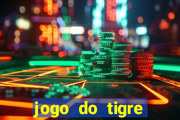 jogo do tigre plataforma chinesa