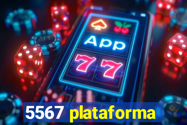 5567 plataforma