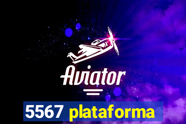 5567 plataforma