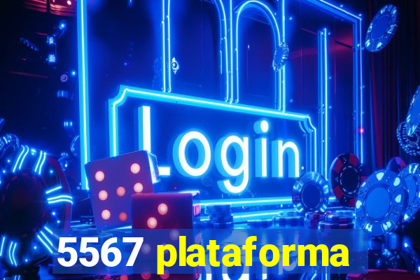 5567 plataforma