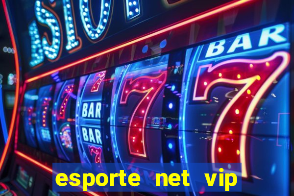 esporte net vip bet apostas