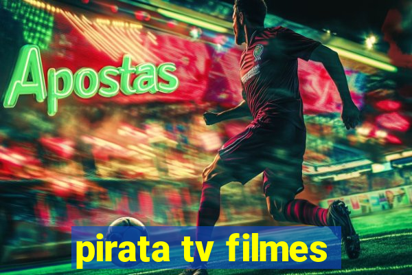 pirata tv filmes