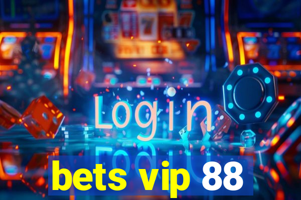 bets vip 88