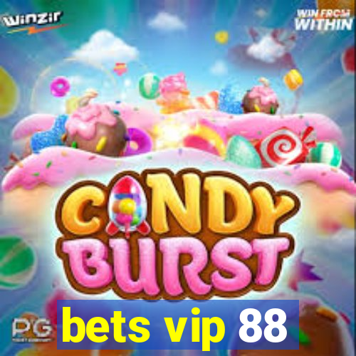 bets vip 88