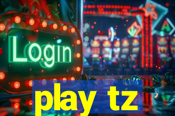 play tz