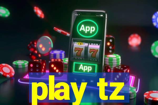 play tz