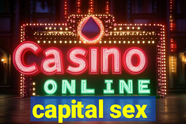 capital sex