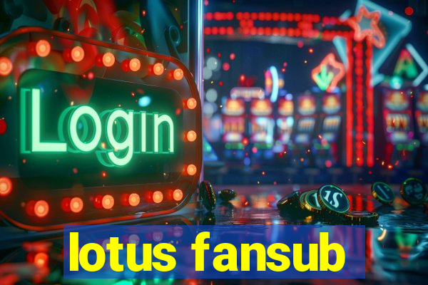 lotus fansub