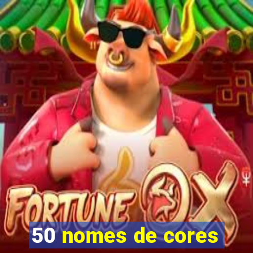 50 nomes de cores