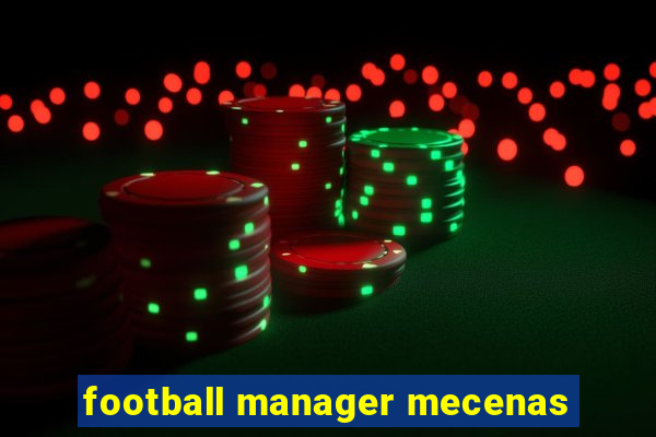 football manager mecenas