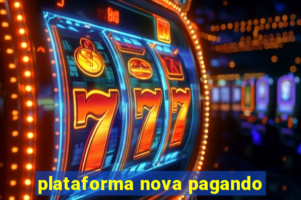 plataforma nova pagando