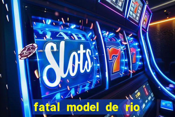 fatal model de rio claro sp