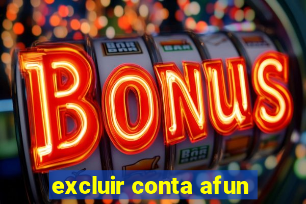 excluir conta afun