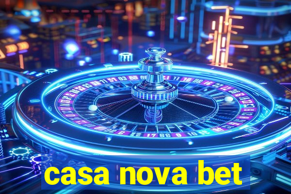 casa nova bet