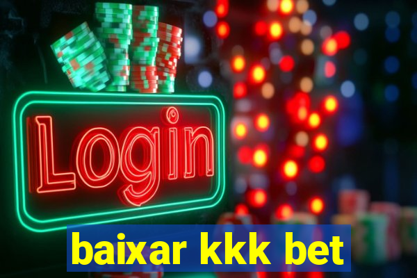 baixar kkk bet