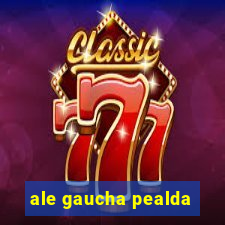 ale gaucha pealda