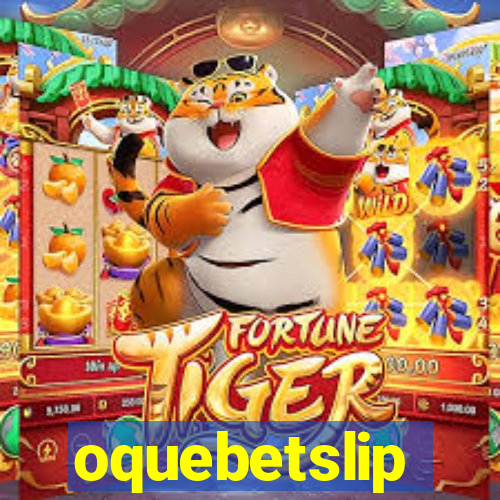 oquebetslip