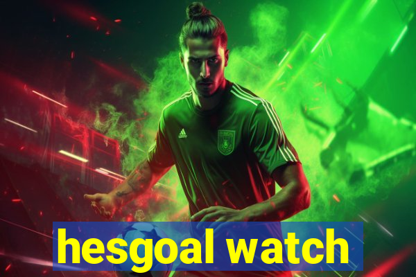 hesgoal watch