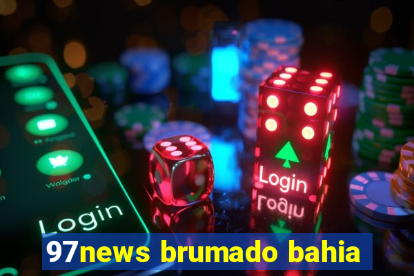 97news brumado bahia