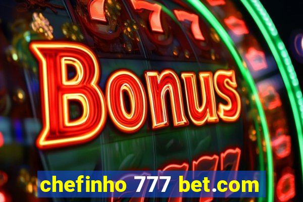 chefinho 777 bet.com