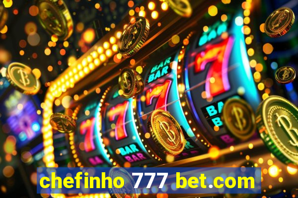 chefinho 777 bet.com