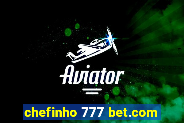 chefinho 777 bet.com