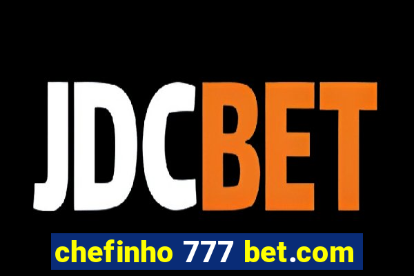 chefinho 777 bet.com