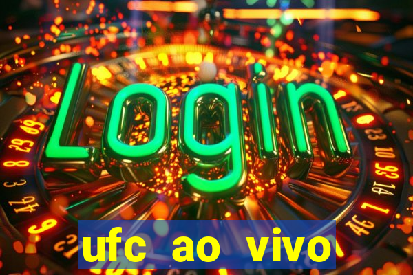 ufc ao vivo assistir online