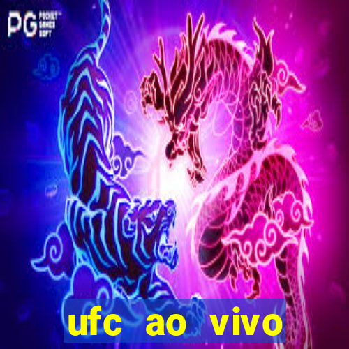 ufc ao vivo assistir online